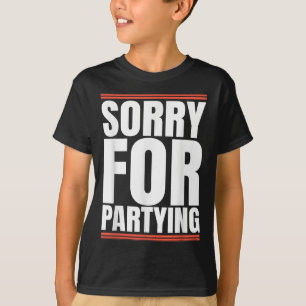Camiseta Lo siento Divertido Para Fiesta Genial Cumpleaños