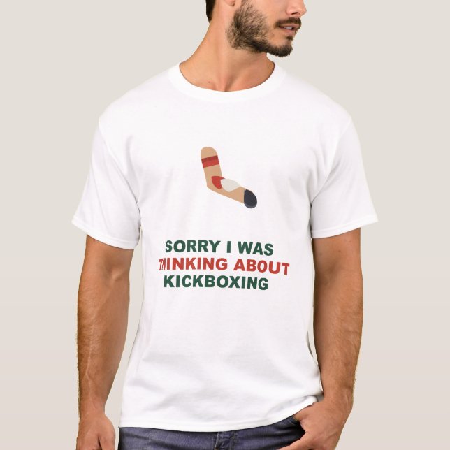 Camiseta Lo siento, estaba pensando en kickboxing (Anverso)