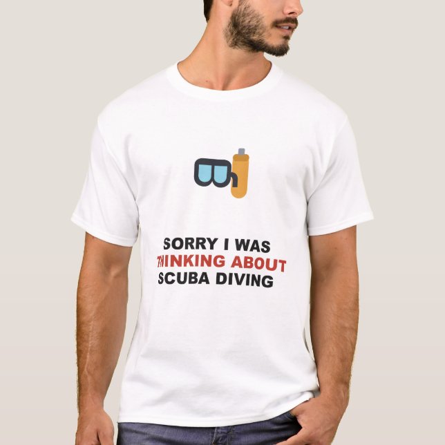 Camiseta Lo siento, estaba pensando sobre buceo (Anverso)