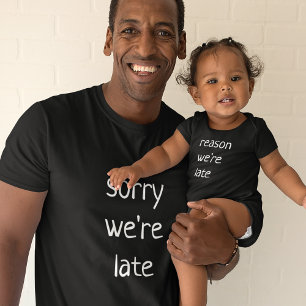 Camiseta Lo siento Estamos Matando Tarde a Padres y Bebés