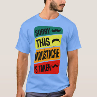 Camiseta Lo siento, este bigote se toma una idea graciosa