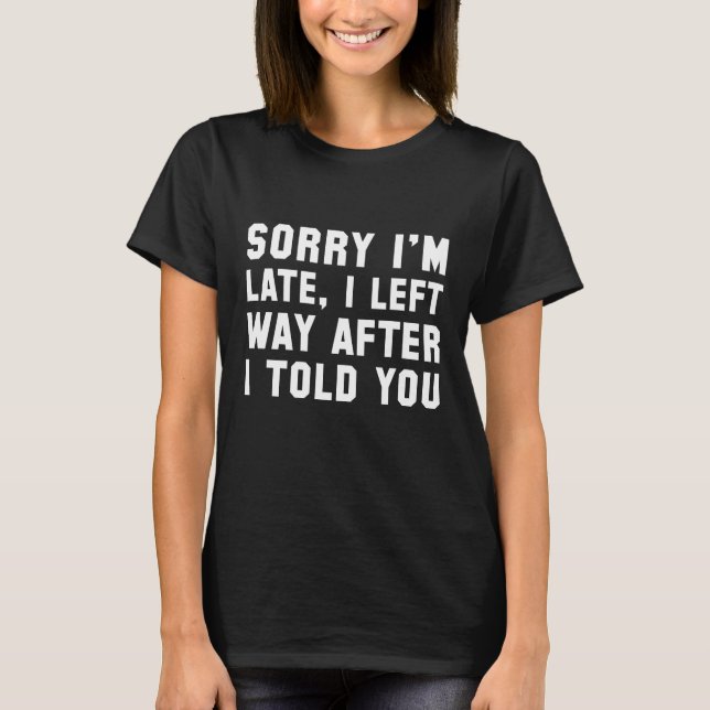 Camiseta Lo siento, estoy atrasado (Anverso)