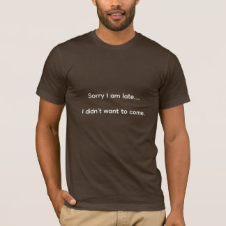 Camiseta Lo siento, estoy atrasado