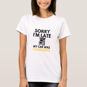 Camiseta Lo siento estoy atrasado mi auto cargaba EV Electr