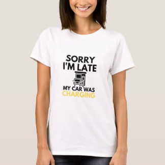 Camiseta Lo siento estoy atrasado mi auto cargaba EV Electr
