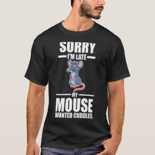 Camiseta Lo siento, estoy atrasado. Mi ratón buscaba atadur