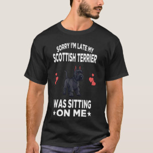 Camiseta Lo siento, estoy atrasado. Mi Terrier Escocés esta