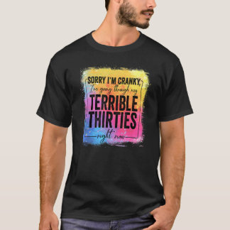 Camiseta Lo siento, estoy Cranky, estoy pasando por mi terr