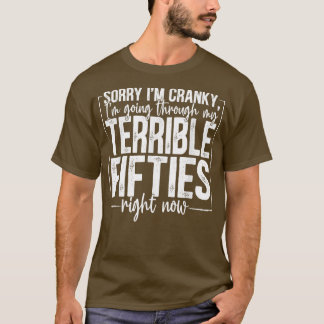 Camiseta Lo siento, estoy Cranky. Voy a través de mi terrib