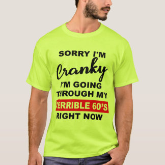 Camiseta Lo siento, estoy Cranky. Voy a través de mis terri