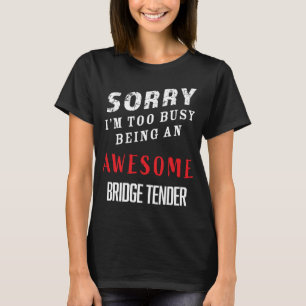 Camiseta Lo siento, estoy demasiado ocupado como para ser u