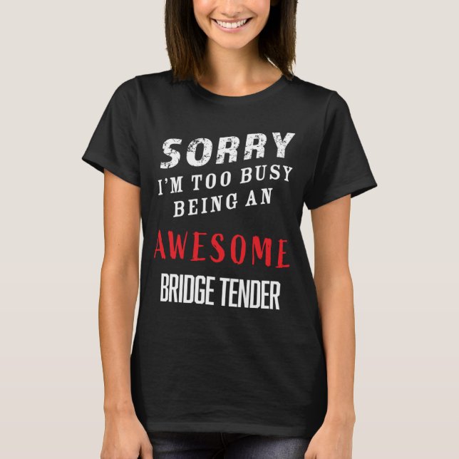 Camiseta Lo siento, estoy demasiado ocupado como para ser u (Anverso)