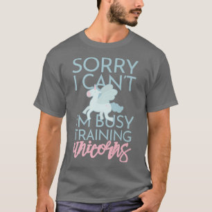 Camiseta Lo Siento Estoy Ocupado Entrenamiento Unicornios C