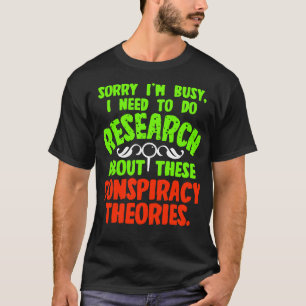 Camiseta Lo Siento, Estoy Ocupado. Necesito Investigar Sobr