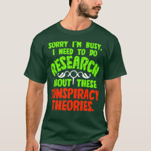 Camiseta Lo Siento, Estoy Ocupado. Necesito Investigar Sobr