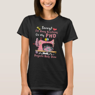 Camiseta Lo Siento Estoy Ocupado Trabajando En Mi Sew De Má