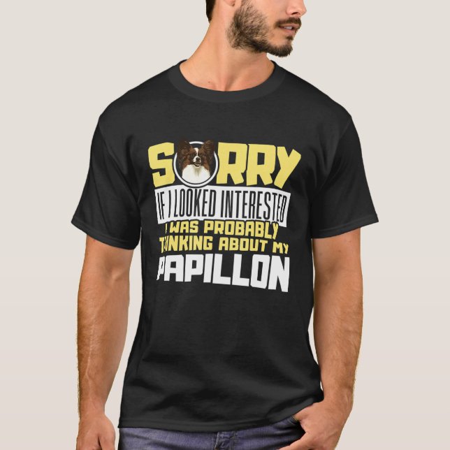 Camiseta Lo siento, estoy pensando en mi Perro Papillon Spa (Anverso)