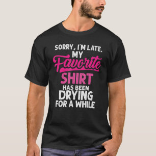 Camiseta Lo siento, estoy tarde Ama de casa Limpieza Hombre