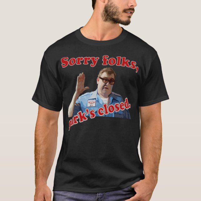 Camiseta Lo Siento, Folks Park Está Cerrado. (Anverso)