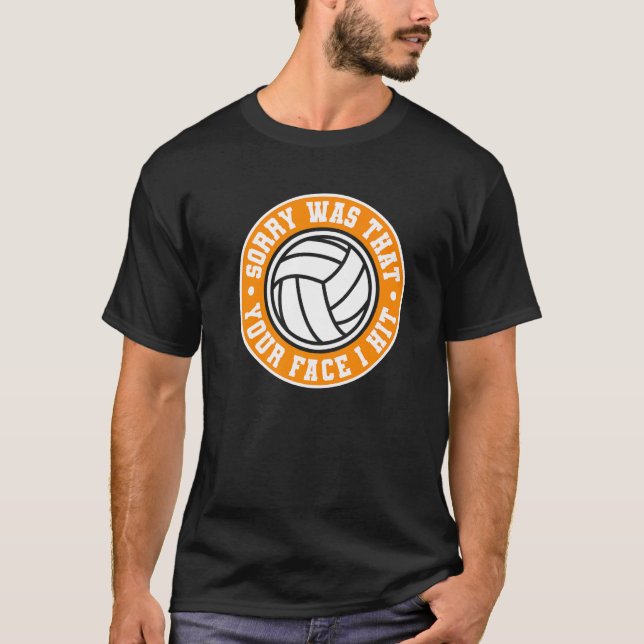 Camiseta Lo Siento, Fue Que Tu Cara Golpeé El Voleibol De P (Anverso)
