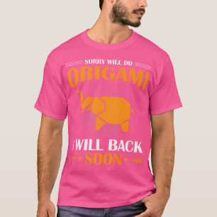 Camiseta Lo siento, haré el origami