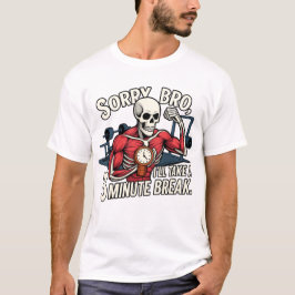 Camiseta Lo siento hermano, tomaré un descanso de 3 minutos