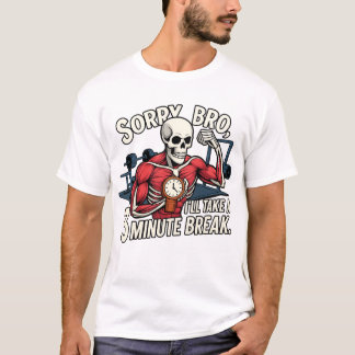 Camiseta Lo siento hermano, tomaré un descanso de 3 minutos