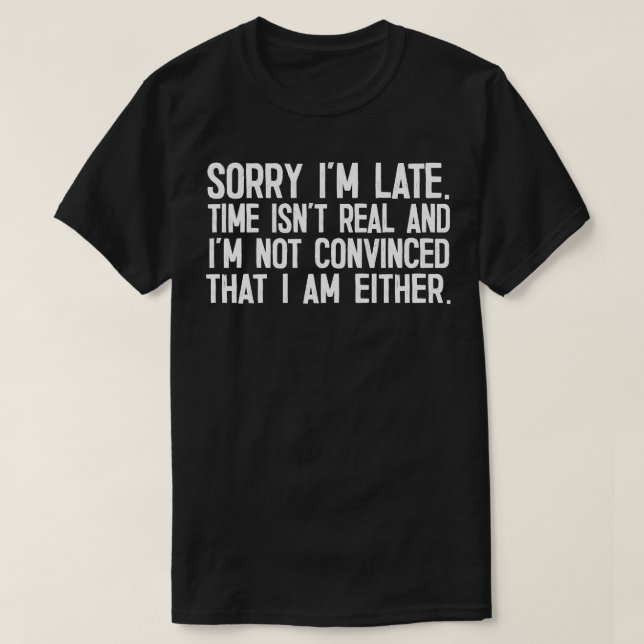 Camiseta Lo Siento, Hora Tarde No Es Real. (Diseño del anverso)