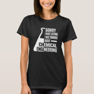 Camiseta Lo siento, ingeniería química mujeres motor químic