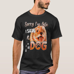 Camiseta Lo siento Iu2019m Tarde Vi Un Animal Perro Cute Po