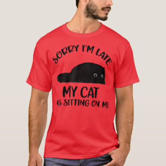 Camiseta lo siento, llego tarde a que mi gato se sentara so