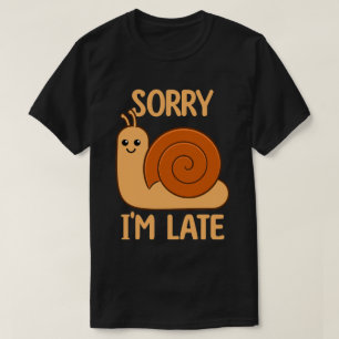 Camiseta Lo siento llego tarde Caracol Kawaii Lindo