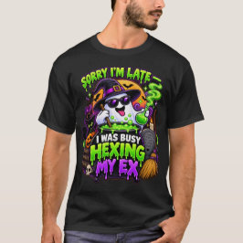 Camiseta Lo siento, llego tarde, estaba ocupada hechizando