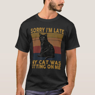 Camiseta Lo siento, llego tarde, mi gato estaba sentado sob