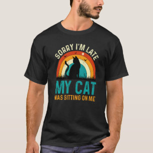 Camiseta Lo siento, llego tarde, mi gato estaba sentado sob