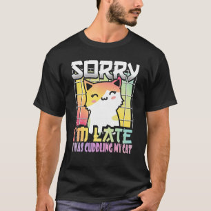 Camiseta Lo siento llego tarde vi un gato naranja y blanco