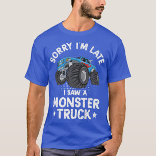 Camiseta Lo siento, llego tarde vi un monster Truck Funny 2