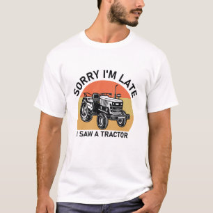 Camiseta Lo siento, llego tarde vi un Tractor - Granjero gr
