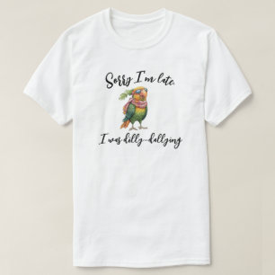 Camiseta Lo siento, llegué tarde a Dilly Dallying