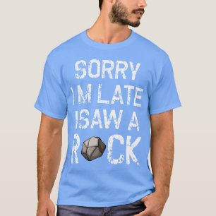Camiseta Lo siento, llegué tarde, vi una roca Cool retro