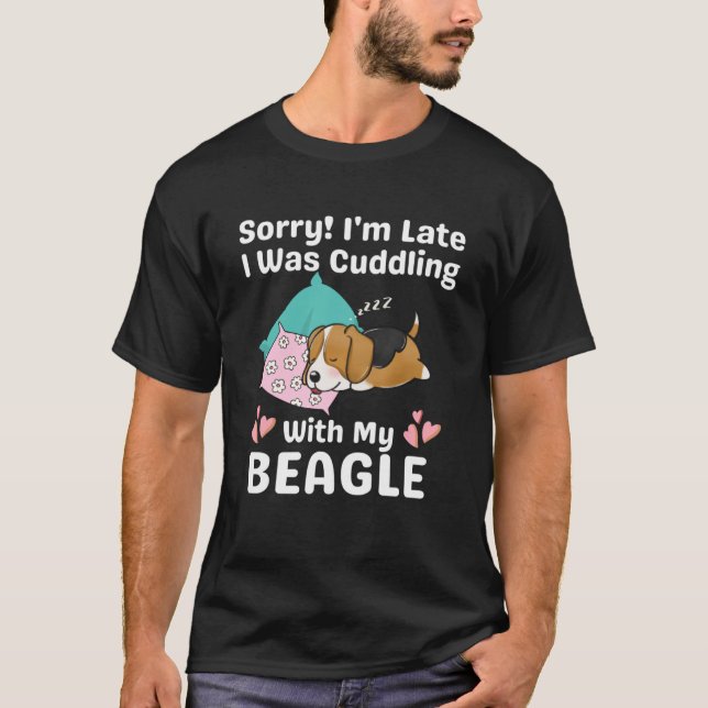 Camiseta Lo siento, llegué tarde y me quedé con mi Beagle C (Anverso)