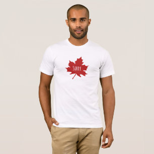 Camiseta "Lo siento". Los canadienses siempre dicen perdón