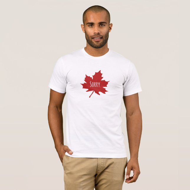 Camiseta "Lo siento". Los canadienses siempre dicen perdón (Anverso completo)