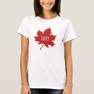 Camiseta "Lo siento". Los canadienses siempre dicen perdón