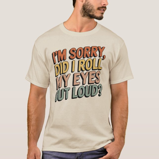Camiseta Lo Siento... Me Arrojé Los Ojos... (Anverso)