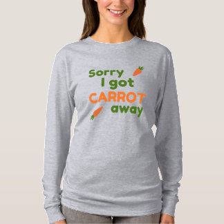 Camiseta Lo siento, me llevé la zanahoria