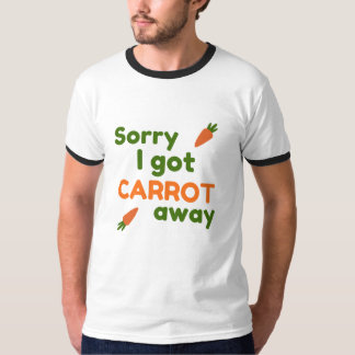 Camiseta Lo siento, me llevé la zanahoria