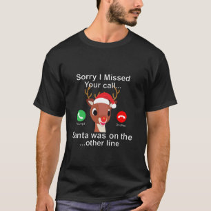 Camiseta Lo siento, me perdí tu llamada Santa Rudolph Red N