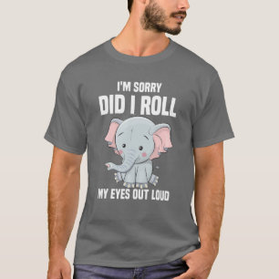 Camiseta Lo siento, me puse los ojos en alto, Funny Ele