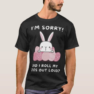 Camiseta Lo siento... me puse los ojos en alto y lindo...